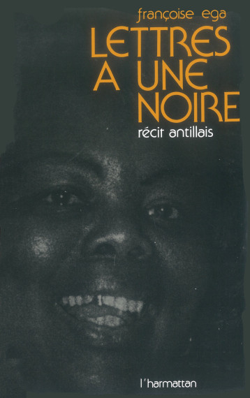 Lettres à une Noire - Ega Françoise - L'HARMATTAN