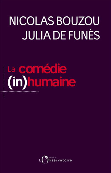 LA COMEDIE (IN)HUMAINE  -  COMMENT LES ENTREPRISES FONT FUIR LES MEILLEURS - DE FUNES JULIA/BOUZO - L'OBSERVATOIRE