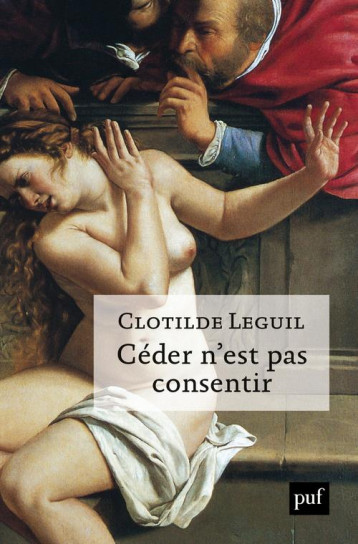 CEDER N'EST PAS CONSENTIR - LEGUIL CLOTILDE - PUF