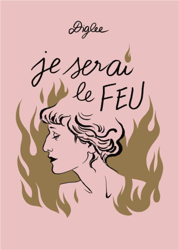 JE SERAI LE FEU - DIGLEE - VILLE BRULE