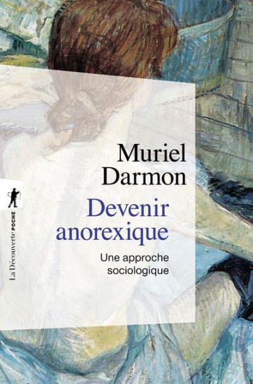 DEVENIR ANOREXIQUE  -  UNE APPROCHE SOCIOLOGIQUE - DARMON MURIEL - LA DECOUVERTE