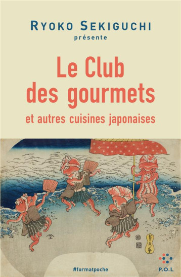 LE CLUB DES GOURMETS ET AUTRES CUISINES JAPONAISES - SEKIGUCHI RYOKO - POL