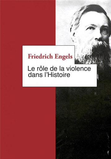 LE ROLE DE LA VIOLENCE DANS L'HISTOIRE - ENGELS FRIEDRICH - TEMPS CERISES