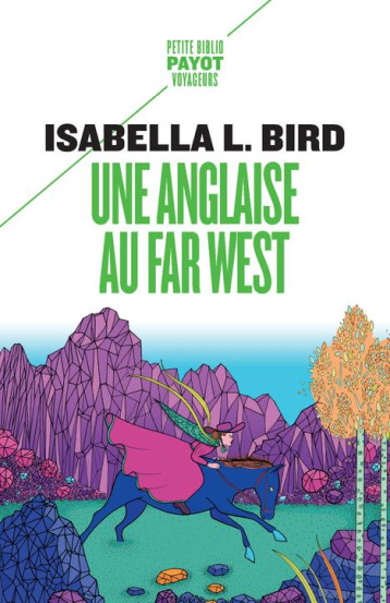 UNE ANGLAISE AU FAR WEST  -  VOYAGE D'UNE FEMME AUX MONTAGNES ROCHEUSES - BIRD ISABELLA L. - PAYOT POCHE