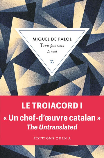 LE TROIACORD TOME 1 : TROIS PAS VERS LE SUD - DE PALOL MIQUEL - ZULMA
