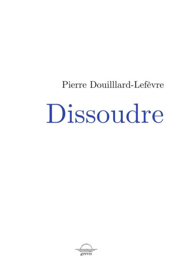 DISSOUDRE - DOUILLARD-LEFEVRE P. - BOOKS ON DEMAND