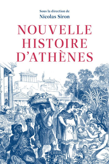 NOUVELLE HISTOIRE D'ATHENES - SIRON NICOLAS - PERRIN