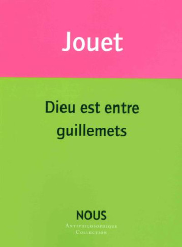 DIEU EST ENTRE GUILLEMETS - JOUET JACQUES - NOUS