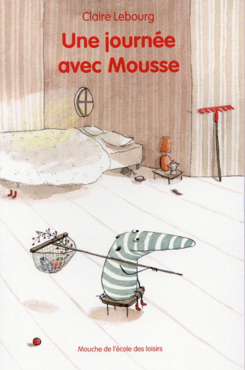 UNE JOURNEE AVEC MOUSSE - LEBOURG CLAIRE - Ecole des loisirs