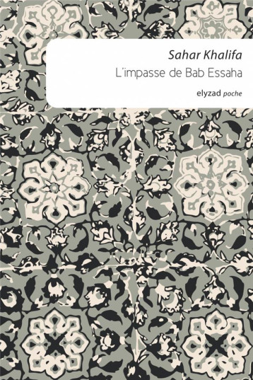 L'IMPASSE DE BAB ESSAHA - KHALIFA SAHAR - Ed. Elyzad