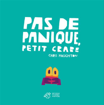 PAS DE PANIQUE, PETIT CRABE - HAUGHTON CHRIS - THIERRY MAGNIER