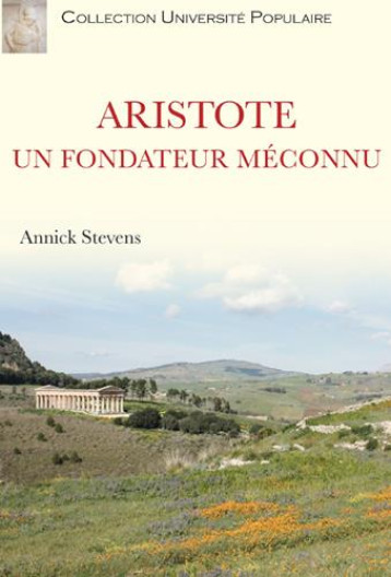 ARISTOTE, UN FONDATEUR MECONNU - ANNICK STEVENS - ATINOIR