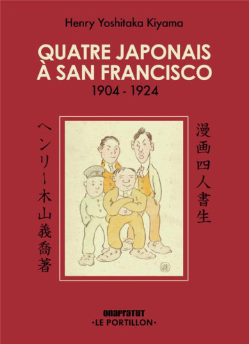 QUATRE JAPONAIS A SAN FRANCISCO - 1904-1924 - KIYAMA H Y. - ONAPRATUT REV