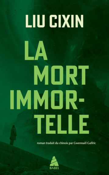 LA MORT IMMORTELLE - LIU CIXIN - ACTES SUD