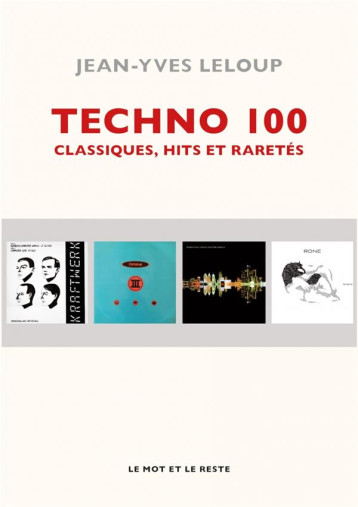 TECHNO 100 - LELOUP JEAN-YVES - MOT ET LE RESTE