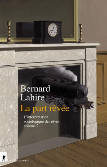 L'INTERPRETATION SOCIOLOGIQUE DES REVES TOME 2  -  LA PART REVEE - LAHIRE BERNARD - LA DECOUVERTE