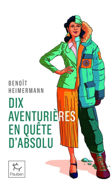 10 AVENTURIERES EN QUETE D'ABSOLU - HEIMERMANN BENOIT - PAULSEN