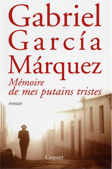 MEMOIRE DE MES PUTAINS TRISTES - GARCIA MARQUEZ G. - GRASSET