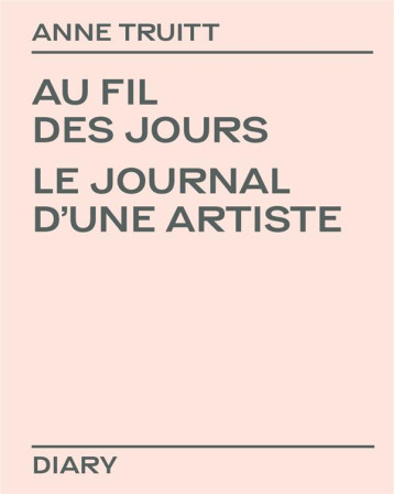 AU FIL DES JOURS : LE JOURNAL D'UNE ARTISTE - TRUITT ANNE - BLACKLEPHANT