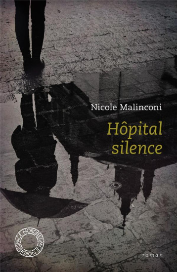 HOPITAL SILENCE - MALINCONI NICOLE - ESPACE NORD