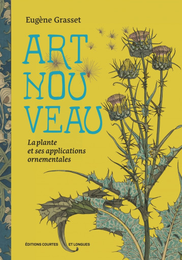 Art Nouveau - La Plante et ses applications ornementales - Grasset Eugène - COURTES LONGUES