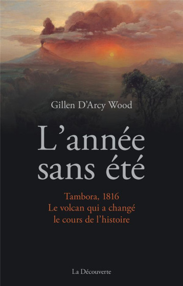 L'ANNEE SANS ETE - D-ARCY WOOD GILLEN - La Découverte