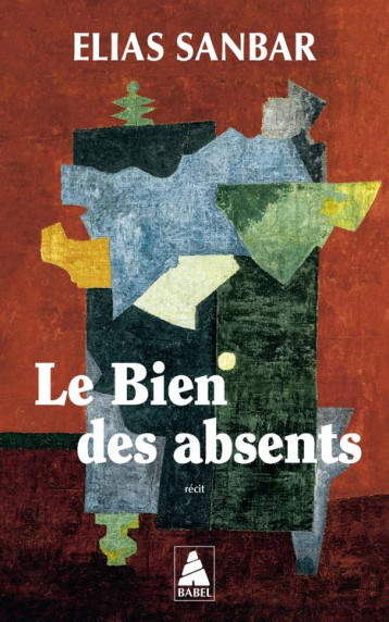 LE BIEN DES ABSENTS - SANBAR - ACTES SUD