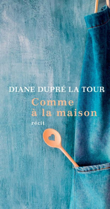 COMME A LA MAISON - DUPRE LA TOUR - ACTES SUD