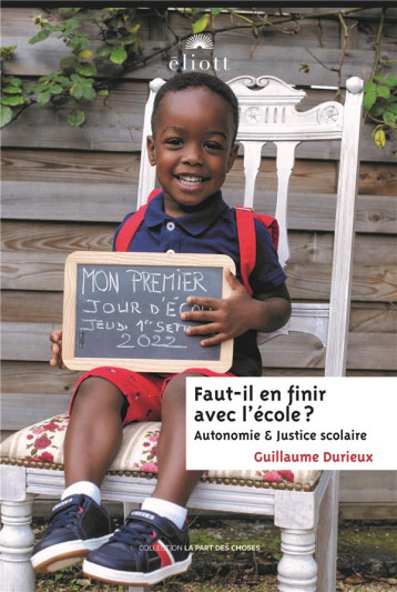 FAUT-IL EN FINIR AVEC L'ECOLE : AUTONOMIE ET JUSTICE SCOLAIRE - DURIEUX GUILLAUME - BLACKLEPHANT