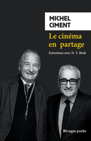 LE CINEMA EN PARTAGE : ENTRETIENS AVEC N.T. BINH - CIMENT/BINH - Rivages