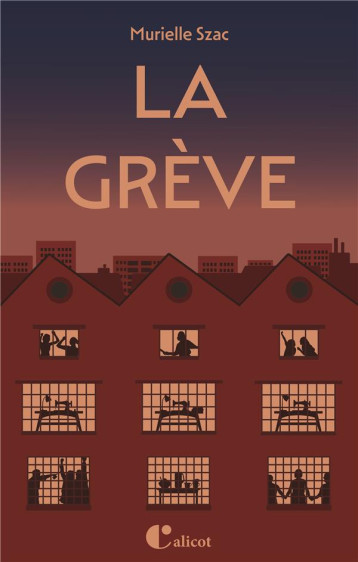 LA GREVE - MURIELLE SZAC - CALICOT