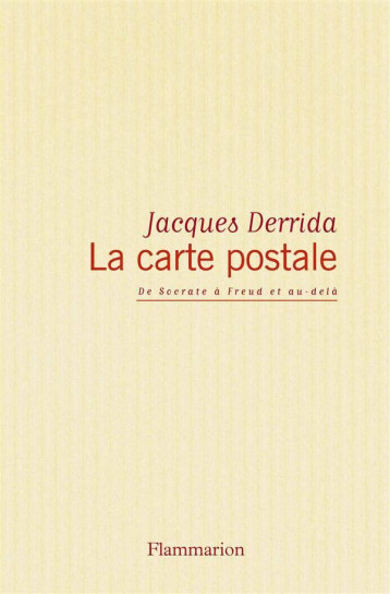 LA CARTE POSTALE : DE SOCRATE A FREUD ET AU-DELA - DERRIDA JACQUES - FLAMMARION