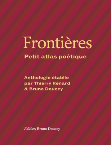 FRONTIERES : PETIT ATLAS POETIQUE - DOUCEY/RENARD - BRUNO DOUCEY