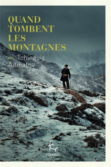 QUAND TOMBENT LES MONTAGNES - AITMATOV - PAULSEN