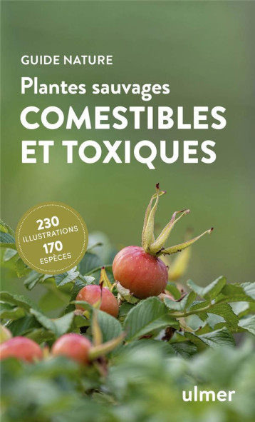 PLANTES SAUVAGES COMESTIBLES ET TOXIQUES - 170 BAIES, FRUITS ET HERBES SAUVAGES - KREMER BRUNO P. - ULMER