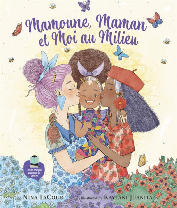 MAMOUNE, MAMAN ET MOI AU MILIEU - LACOUR, NINA/JUANITA - PLUME APP