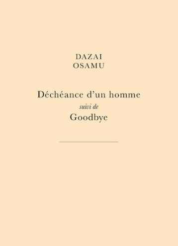 DECHEANCE D'UN HOMME  -  GOODBYE - OSAMU - BELLES LETTRES