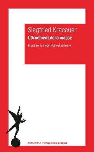 L'ORNEMENT DE LA MASSE : ESSAIS SUR LA MODERNITE WEIMARIENNE - KRACAUER/AGARD - KLINCKSIECK