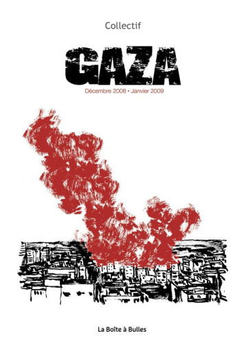 GAZA, DECEMBRE 2008-JANVIER 2009 : UN PAVE A LA MER - COLLECTIF - BOITE A BULLES