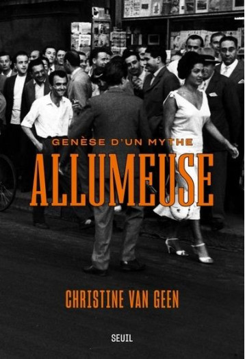 ALLUMEUSE - GENESE D'UN MYTHE - VAN GEEN CHRISTINE - SEUIL