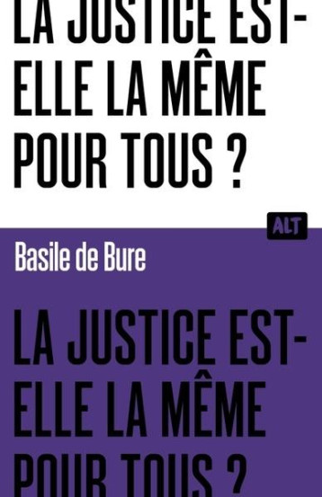 LA JUSTICE EST-ELLE LA MEME POUR TOUS ? - DE BURE BASILE - MARTINIERE BL