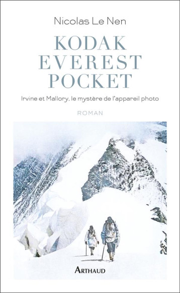 KODAK EVEREST POCKET : IRVINE ET MALLORY, LE MYSTERE DE L'APPAREIL PHOTO - LE NEN NICOLAS - FLAMMARION