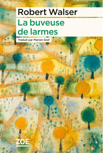 LA BUVEUSE DE LARMES - WALSER/UTZ - ZOE