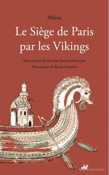 Le Siège de Paris par les Vikings - Abbon Abbon, ROUQUETTE Enimie, Dumézil Bruno - ANACHARSIS