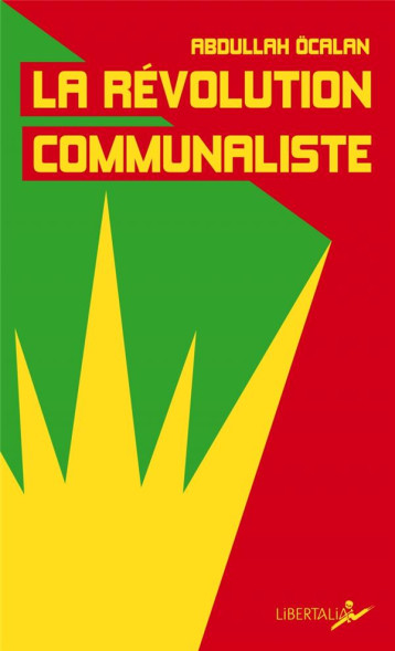 LA REVOLUTION COMMUNALISTE - OCALAN/BESANCENOT - LIBERTALIA