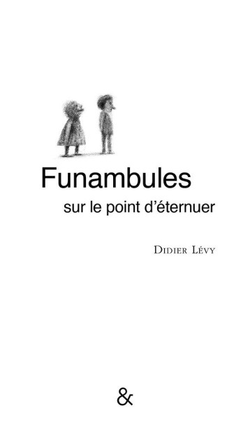 FUNAMBULES SUR LE POINT D'ETERNUER - LEVY - ESPERLUETE