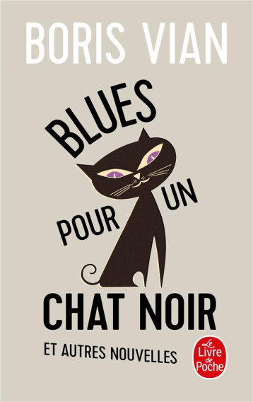 BLUES POUR UN CHAT NOIR - ET AUTRES NOUVELLES - VIAN BORIS - LGF/Livre de Poche