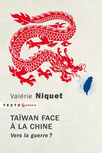 TAIWAN FACE A LA CHINE : VERS LA GUERRE ? - NIQUET VALERIE - TALLANDIER