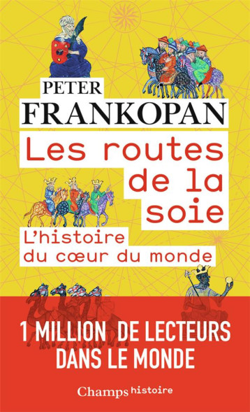 LES ROUTES DE LA SOIE - L'HISTOIRE DU COEUR DU MONDE - PETER FRANKOPAN - FLAMMARION