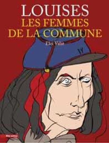 LOUISES, LES FEMMES DE LA COMMUNE - VALAT ELOI - BLEU AUTOUR